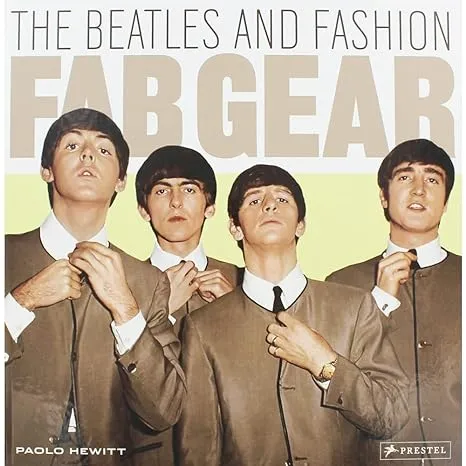 Fab Gear: The Beatles And Fashion