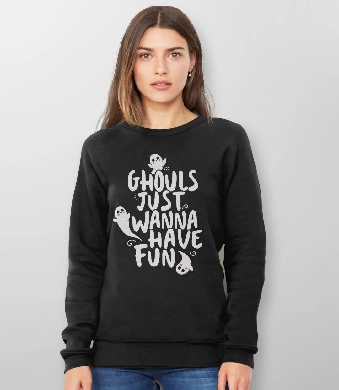 Ghouls Just Wanna Have Fun Sweatshirt